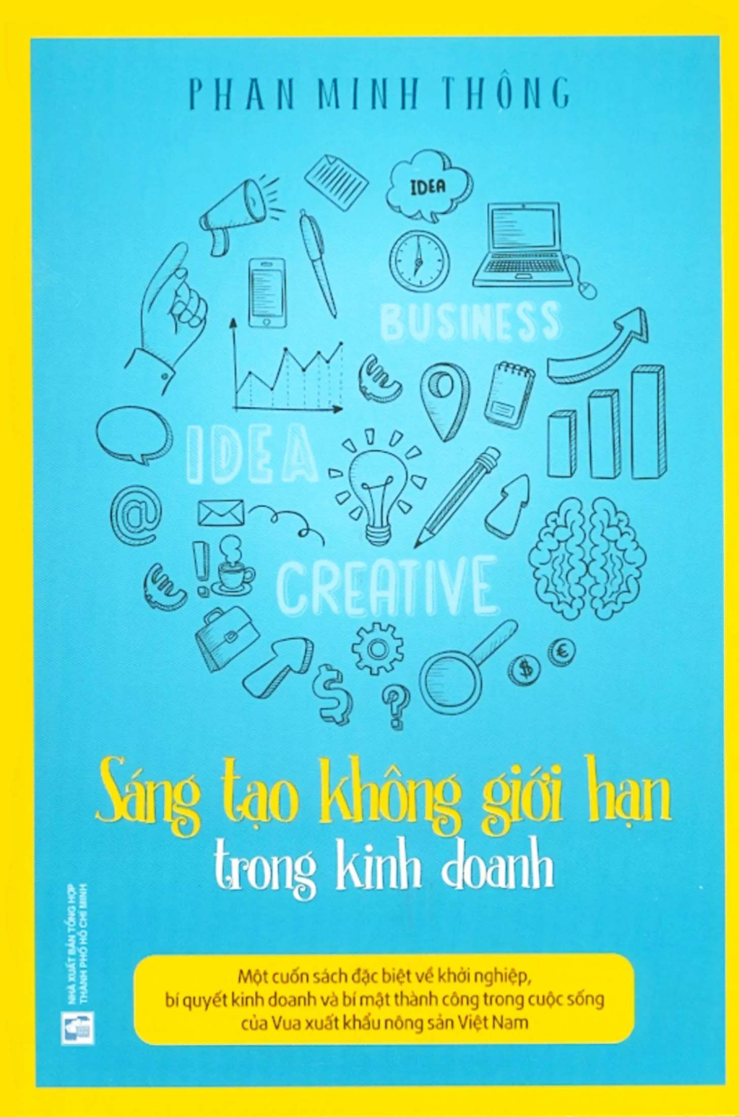 Sáng tạo không giới hạn trong kinh doanh của Phan Minh Thông