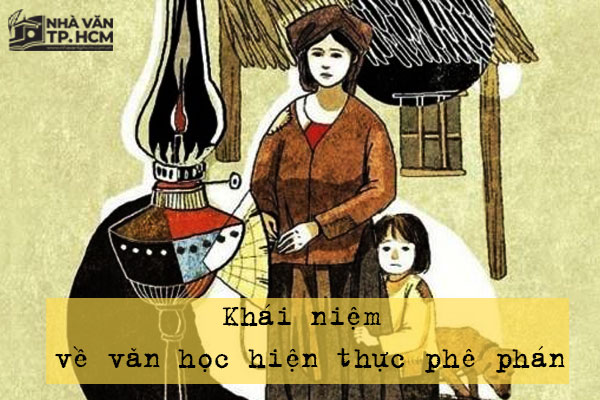Văn học hiện thực phê phán: Khái niệm, hoàn cảnh ra đời và trào lưu văn học VN giai đoạn 1930 – 194